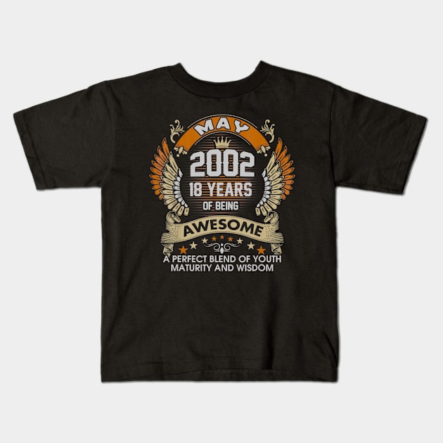 Born In MAY 2002 18 Years Of Being Awesome Birthday Kids T-Shirt by teudasfemales